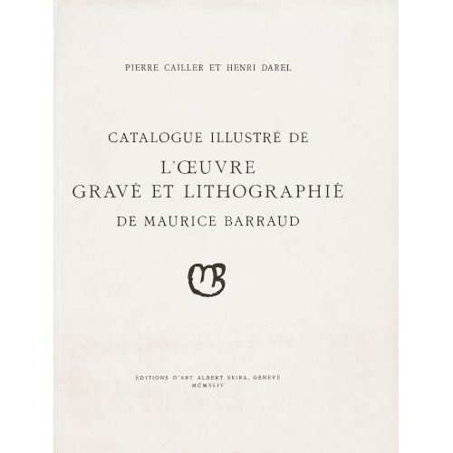 MAURICE BARRAUD : Pierre Cailler, Henri Darel: 'Catalogue illustr� de...' (DOBIASCHOFSKY AUKTIONEN AG)