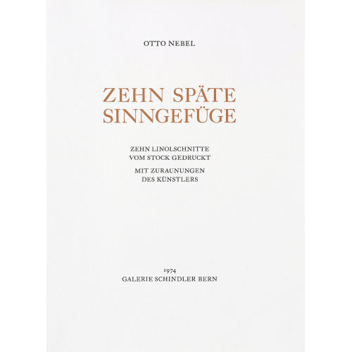 OTTO NEBEL : 'Zehn sp�te Sinngef�ge' (DOBIASCHOFSKY AUKTIONEN AG)