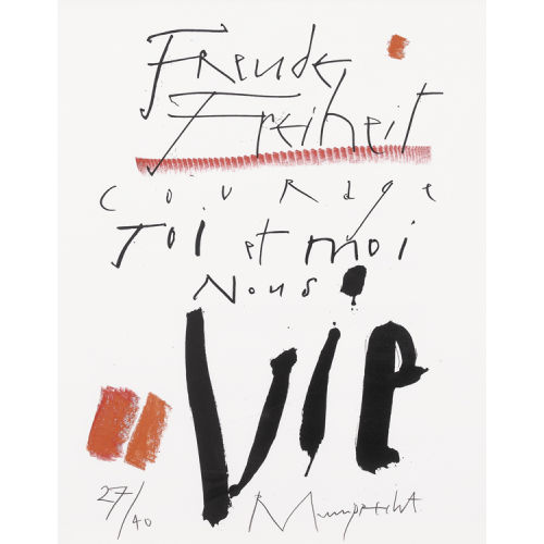 RUDOLF MUMPRECHT : 'Freude Freiheit...' (DOBIASCHOFSKY AUKTIONEN AG)