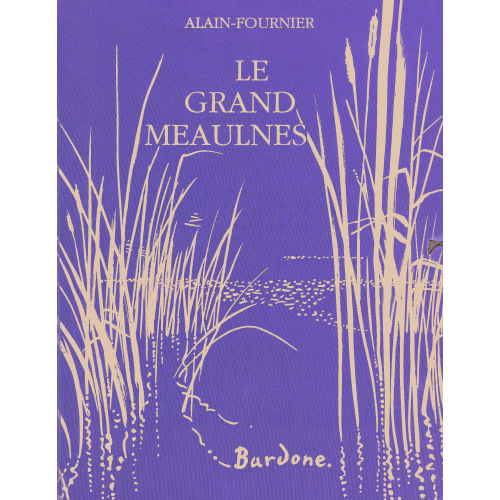 GUY BARDONE : Alain-Fournier: 'Le Grand Meaulnes' (DOBIASCHOFSKY AUKTIONEN AG)