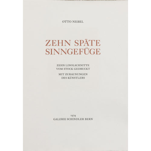 OTTO NEBEL : 'Zehn sp�te Sinngef�ge' (DOBIASCHOFSKY AUKTIONEN AG)