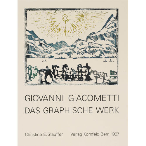 GIOVANNI GIACOMETTI : Christine E. Stauffer: 'Das graphische Werk' (DOBIASCHOFSKY AUKTIONEN AG)