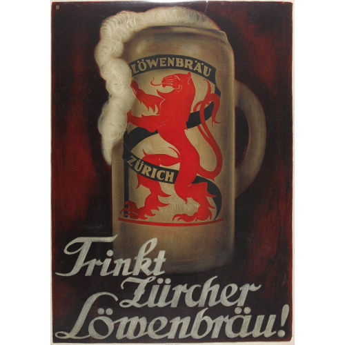 OTTO BAUMBERGER : 'Trinkt Z�rcher L�wenbr�u' (DOBIASCHOFSKY AUKTIONEN AG)