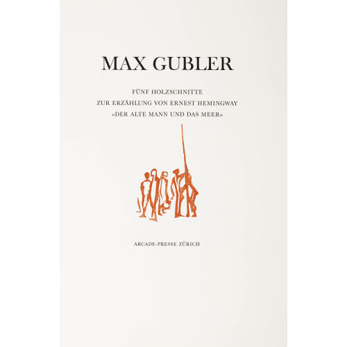 MAX GUBLER : 'Der alte Mann und das Meer' (DOBIASCHOFSKY AUKTIONEN AG)