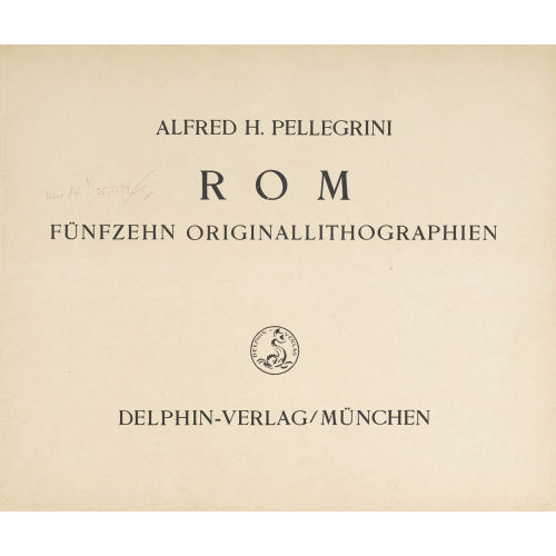ALFRED HEINRICH PELLEGRINI : 'Rom' (DOBIASCHOFSKY AUKTIONEN AG)