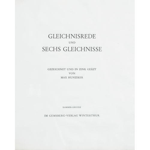 MAX HUNZIKER : 'Gleichnisrede und sechs Gleichnisse' (DOBIASCHOFSKY AUKTIONEN AG)