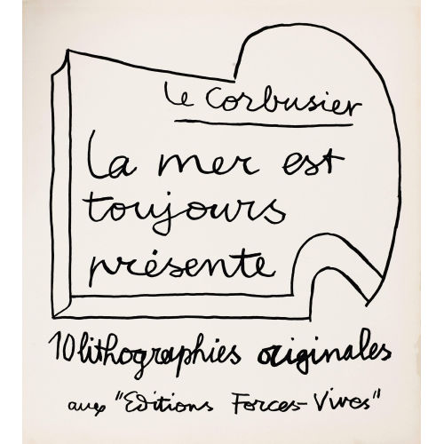 CHARLES-�DOUARD) LE CORBUSIER (EIGTL. JEANNERET : 'La mer est toujours pr�sente' (DOBIASCHOFSKY AUKTIONEN AG)