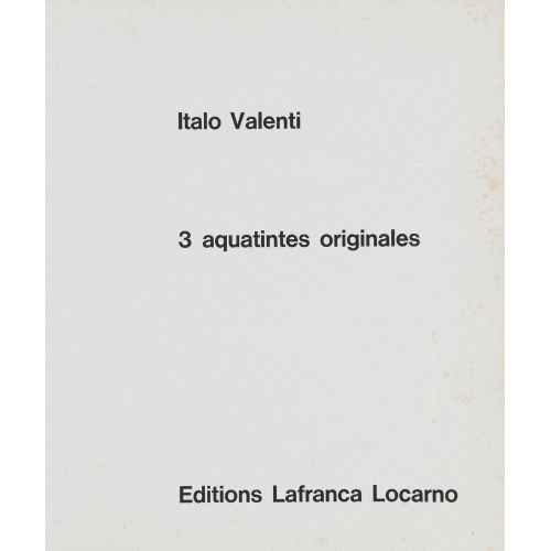 ITALO VALENTI : '3 aquatintes orignales' (DOBIASCHOFSKY AUKTIONEN AG)