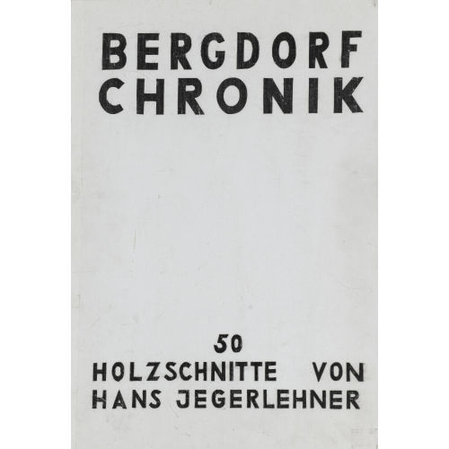 HANS JEGERLEHNER : 'Bergdorf Chronik' (DOBIASCHOFSKY AUKTIONEN AG)