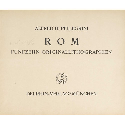ALFRED HEINRICH PELLEGRINI : 'Rom' (DOBIASCHOFSKY AUKTIONEN AG)