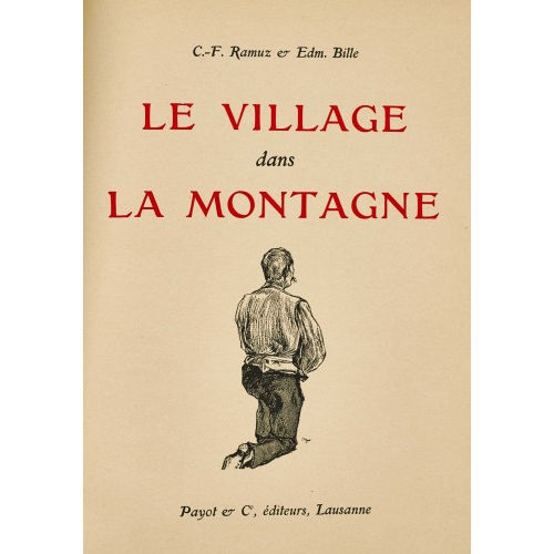 EDMOND BILLE : Charles Ferdinand Ramuz: 'Le Village dans la Montagne' (DOBIASCHOFSKY AUKTIONEN AG)