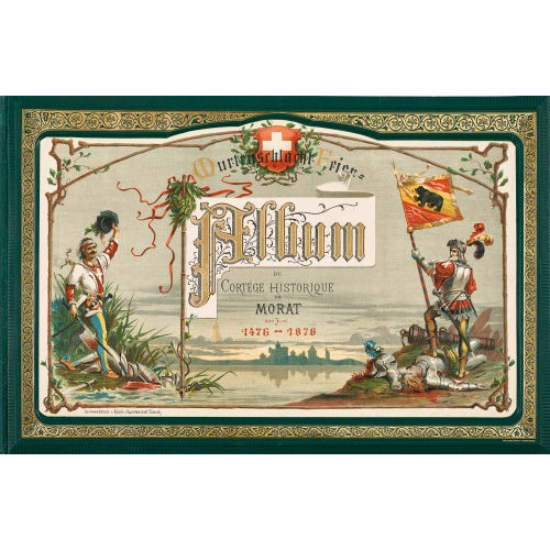 GUSTAVE ROUX : '400-j�hrige Jubelfeier der Schlacht bei Murten am 22. Juni 1876. Album des historischen Zuges'. (DOBIASCHOFSKY AUKTIONEN AG)