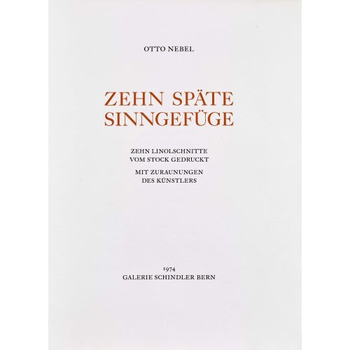 OTTO NEBEL : 'Zehn sp�te Sinngef�ge' (DOBIASCHOFSKY AUKTIONEN AG)