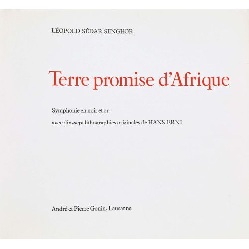 HANS ERNI : L�opold S�dar Senghor: 'Terre promise d'Afrique' (DOBIASCHOFSKY AUKTIONEN AG)