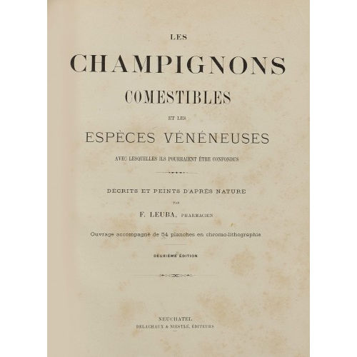 FRITZ LEUBA : 'Les champignons comestibles et les esp�ces v�n�neuses avec lesquelles ils pourraient �tre confondus' (DOBIASCHOFSKY AUKTIONEN AG)