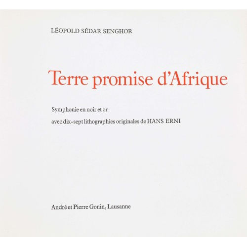 HANS ERNI : L�opold S�dar Senghor: 'Terre promise d'Afrique' (DOBIASCHOFSKY AUKTIONEN AG)