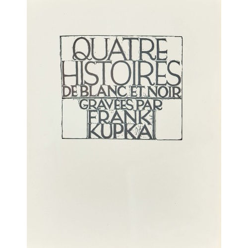 FRANTISEK KUPKA : 'Quatre Histoires de Blanc et Noir' (DOBIASCHOFSKY AUKTIONEN AG)