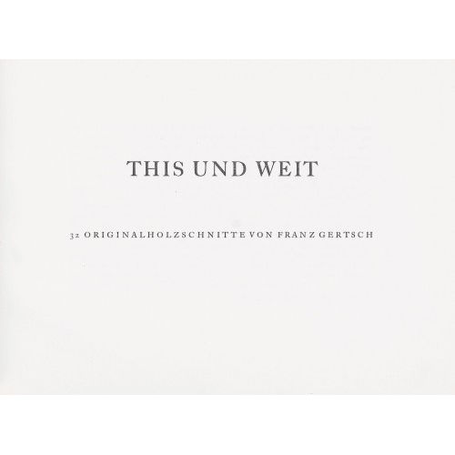 FRANZ GERTSCH : 'This und Weit' (DOBIASCHOFSKY AUKTIONEN AG)
