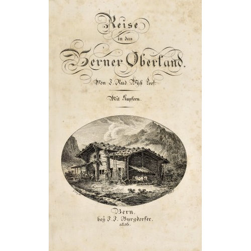 JOHANN RUDOLF WYSS : 'Reise in das Berner Oberland' (DOBIASCHOFSKY AUKTIONEN AG)