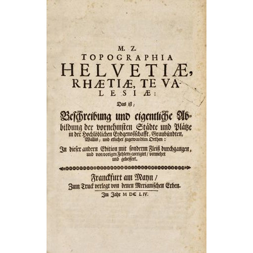 MATTH�US I MERIAN : 'Topographia Helvetiae, Raetiae et Valesiae, das ist Beschreibung und eigentliche Abbildung der vornehmsten St�dte und Pl�tze in der hochl�blichen Eydgenossschaft, Graub�ndten, Wallis, und etlicher zugewandten Orten' (DOBIASCHOFSKY AUKTIONEN AG)
