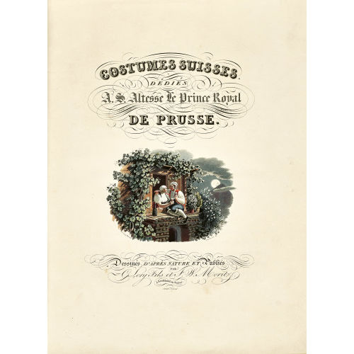 GABRIEL (GEN. LORY FILS) LORY : 'Costumes Suisses d�di�s � son Altesse le prince royal de Prusse'. (DOBIASCHOFSKY AUKTIONEN AG)