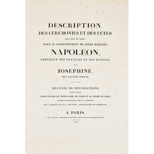 CHARLES PERCIER : 'Description des c�r�monies et des f�tes qui ont eu lieu pour le couronnement de leurs Majest�s Napol�on, Empereur des Fran�ais et Roi d'Italie, et Josephine, son auguste �pouse'. Leblanc, Paris 1807. Mit gestochener Kopf- und Schlussvignette sowie 12 Kupferstich-Tafeln. 2 Bl., 24 S., 2. Bl. Brauner Halbledereinband mit marmorierten Deckeln und goldgepr�gtem R�cken. Gr.-Folio (DOBIASCHOFSKY AUKTIONEN AG)