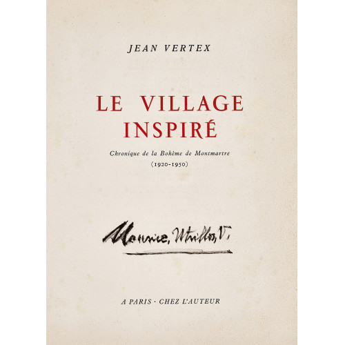 MAURICE UTRILLO : Jean Vertex: 'Le Village Inspir�. Chronique de la Boh�me de Montmartre (1920-1950)' (DOBIASCHOFSKY AUKTIONEN AG)