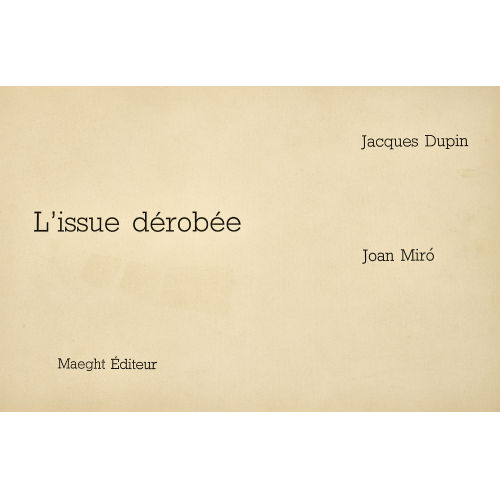 JOAN MIR� : Jacques Dupin: 'L'Issue D�rob�e' (DOBIASCHOFSKY AUKTIONEN AG)