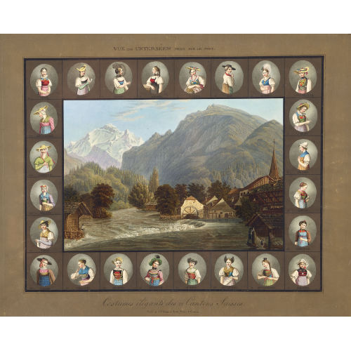 JOHANN PETER LAMY : 'Vue de Unterseen prise sur le pont. / Costumes �l�gants des 22 Cantons Suisses' (DOBIASCHOFSKY AUKTIONEN AG)