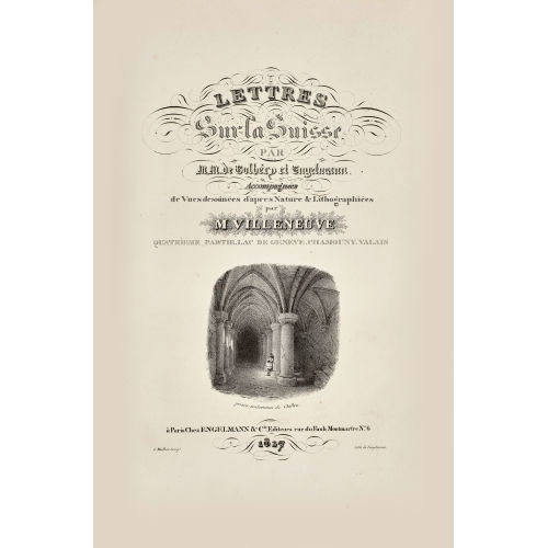 LOUIS-JULES-FR�D�RIC VILLENEUVE : 'Lettres sur la Suisse' (DOBIASCHOFSKY AUKTIONEN AG)