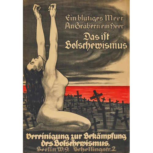 ANONYM : 'Ein blutiges Meer - An Gr�bern ein Heer - Das ist Bolschewismus' (DOBIASCHOFSKY AUKTIONEN AG)