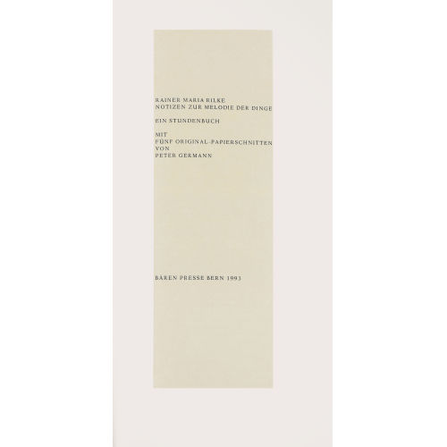 PETER GERMANN : Rainer Maria Rilke: 'Notizen zur Melodie der Dinge. Ein Stundenbuch'. (DOBIASCHOFSKY AUKTIONEN AG)