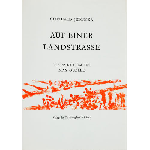 MAX GUBLER : Gotthard Jedlicka: 'Auf einer Landstrasse' (DOBIASCHOFSKY AUKTIONEN AG)