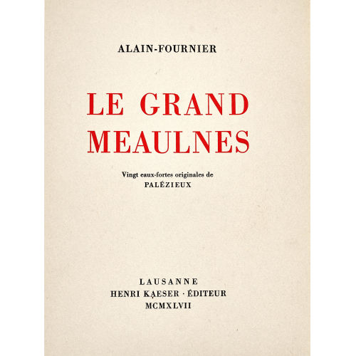 G�RARD DE PAL�ZIEUX : Alain Fournier: 'Le grand Meaulnes' (DOBIASCHOFSKY AUKTIONEN AG)