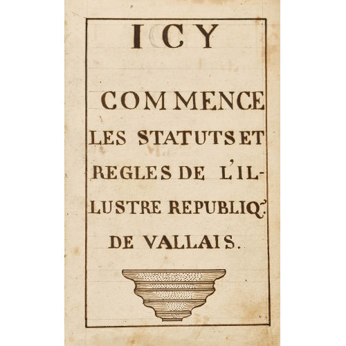 18. JH. SCHWEIZ : 'Les Status et Regles de l'illustre Republique de Vallais' (DOBIASCHOFSKY AUKTIONEN AG)