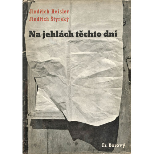 JINDRICH STYRSKY : Jindrich Heisler: 'Na jehl�ch techto dn�' (DOBIASCHOFSKY AUKTIONEN AG)