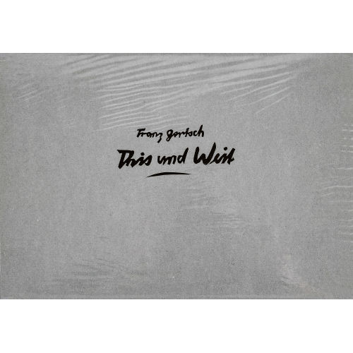 FRANZ GERTSCH : 'This und Weit' (DOBIASCHOFSKY AUKTIONEN AG)