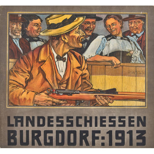 PAUL EMIL (AUCH WEISS WYSS : 'Landesschiessen Burgdorf 1913' (DOBIASCHOFSKY AUKTIONEN AG)