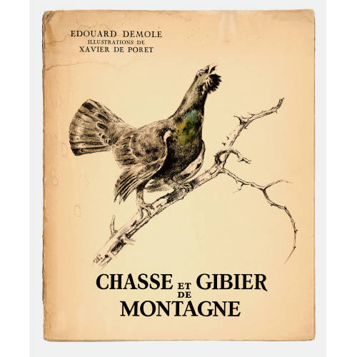 XAVIER DE PORET : �douard Demole: 'Chasse et Gibier de Montagne' (DOBIASCHOFSKY AUKTIONEN AG)